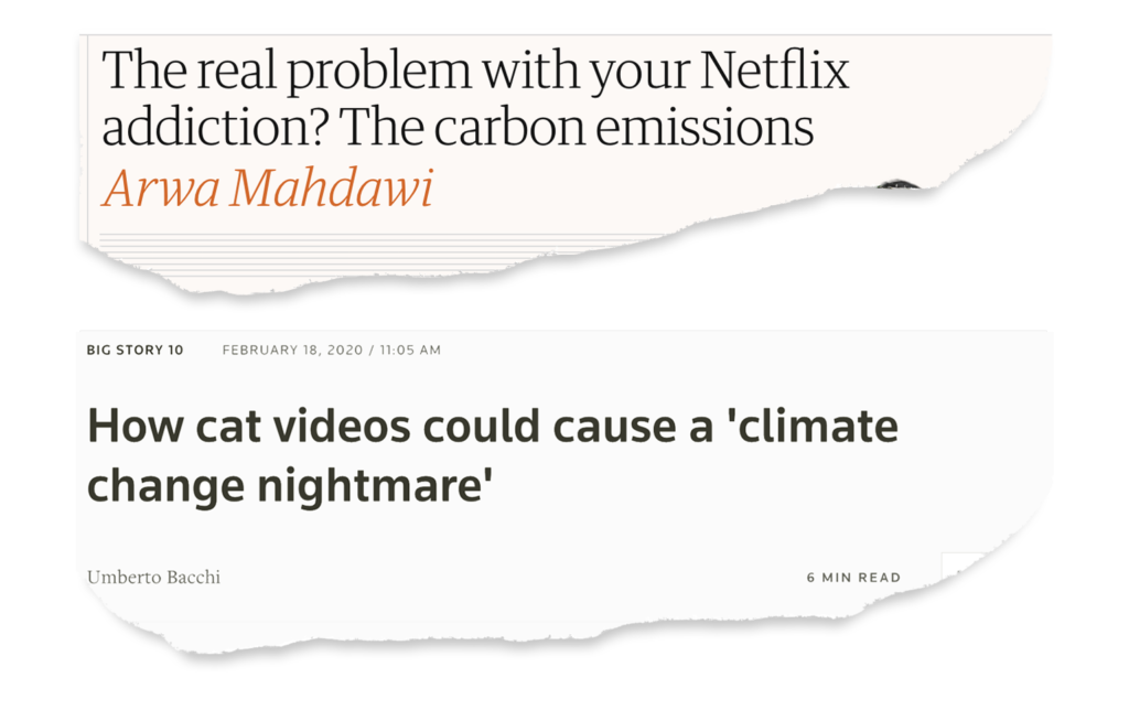 来自卫报和路透社的头条新闻。“你对Netflix上瘾的真正问题是什么?“碳排放”和“猫咪视频如何导致‘气候变化噩梦’”